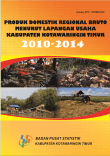 Produk Domestik Bruto Menurut Lapangan Usaha Kabupaten Kotawaringin Timur 2010-2014