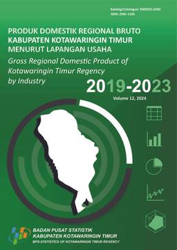 Gross Regional Domestic Product Of Kotawaringin Timur Regency By Industry 20192023