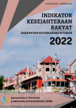 Indikator Kesejahteraan Rakyat Kabupaten Kotawaringin Timur Tahun 2022